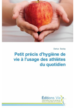 Petit précis d'hygiène de vie à l'usage des athlètes du quotidien