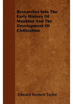 Researches Into The Early History Of Mankind And The Development Of Civilization