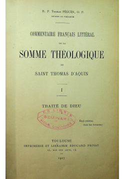 Commentaire francais litteral de la Somme Theologique de Saint Thomas D Aquin tom 1 1907 r.