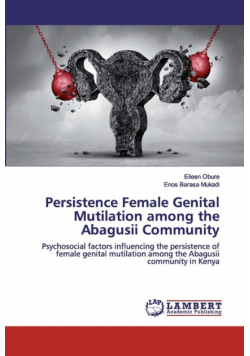 Persistence Female Genital Mutilation among the Abagusii Community