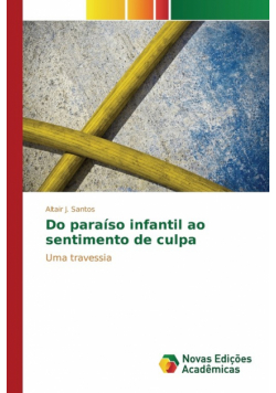 Do paraíso infantil ao sentimento de culpa