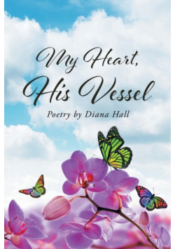 My Heart, His Vessel