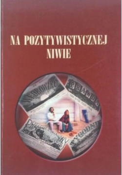 Na pozytywistycznej niwie