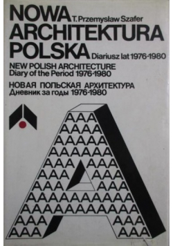 Nowa architektura polska. Diariusz lat 1976-1980