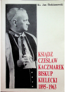 Ksiądz Czesław Kaczmarek Biskup Kielecki 1895 1963