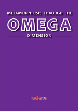Metamorphosis Through the Omega Dimension