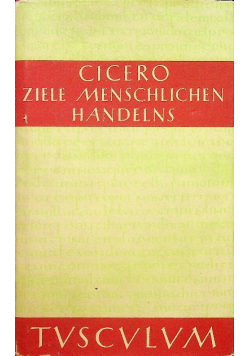 Cicero ziele Menschlichen Handelns