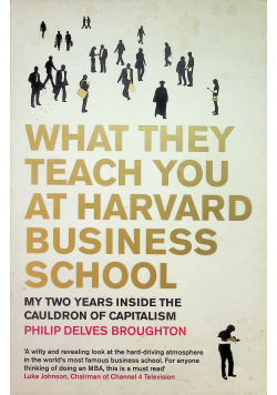 What they teach you at harvard business school