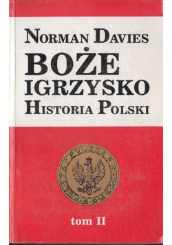 Boże Igrzysko Historia Polski Tom II