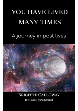 You have lived many times