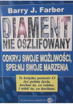 Diament nie oszlifowany odkryj swoje możliwości, spełnij swoje marzenia