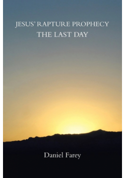 Jesus' Rapture Prophecy the Last Day