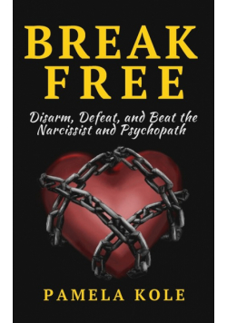 Break Free From The Narcissist and Psychopath