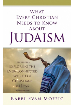 What Every Christian Needs to Know about Judaism