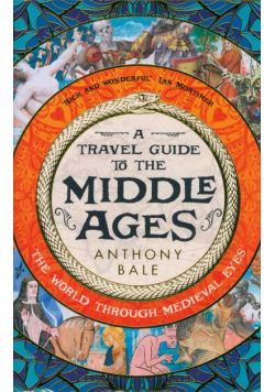 A Travel Guide to the Middle Ages