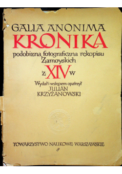 Galla Anonima Kronika Podobizna fotograficzna rękopisu Zamoyskich z wieku XIV 1948 r.