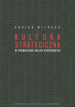 Kultura strategiczna w prowadzeniu wojen hybrydowych
