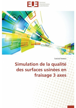 Simulation de la qualité des surfaces usinées en fraisage 3 axes