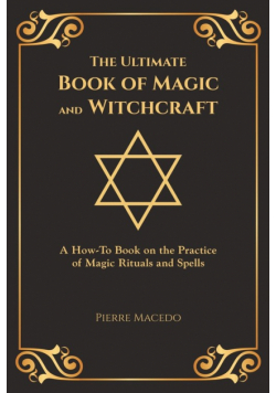 The Ultimate Book of Magic and Witchcraft