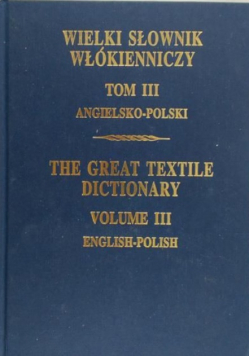 Wielki słownik włókienniczy tom III