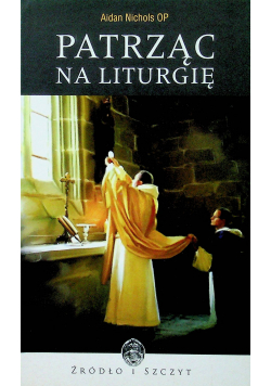 Patrząc na liturgię Krytyczna ocena jej współczesnej formy