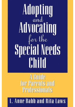 Adopting and Advocating for the Special Needs Child