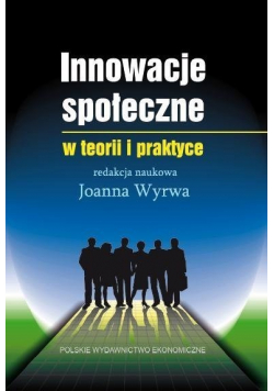 Innowacje społeczne w teorii i praktyce