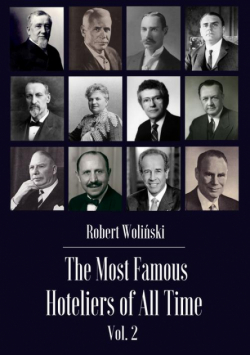 The Most Famous Hoteliers of All Time Vol. 2