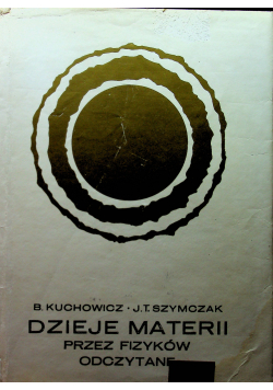 Dzieje Materii przez fizyków odczytane