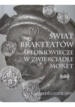Świat brakteatów średniowiecze w zwierciadle monet