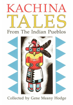 Kachina Tales from the Indian Pueblos