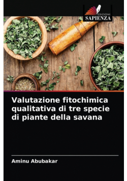 Valutazione fitochimica qualitativa di tre specie di piante della savana