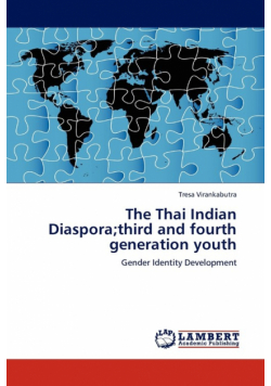 The Thai Indian Diaspora;third and fourth generation youth