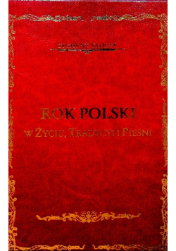 Rok polski w życi  tradycyi i pieśni