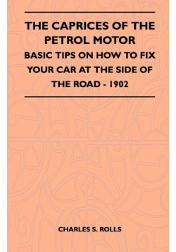 The Caprices Of The Petrol Motor - Basic Tips On How To Fix Your Car At The Side Of The Road - 1902