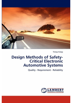 Design Methods of Safety-Critical Electronic Automotive Systems