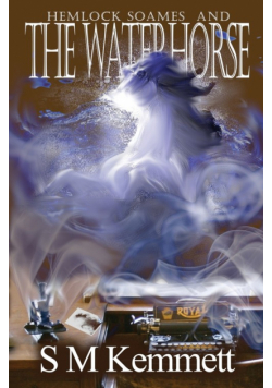 Hemlock Soames and the Waterhorse