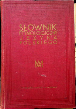 Słownik etymologiczny języka polskiego 1927 r.