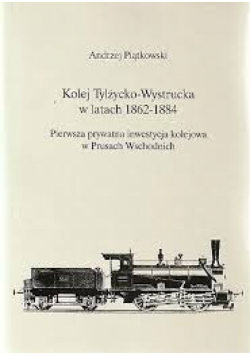 Kolej Tylżycko- Wystrucka w latach 1862-1884