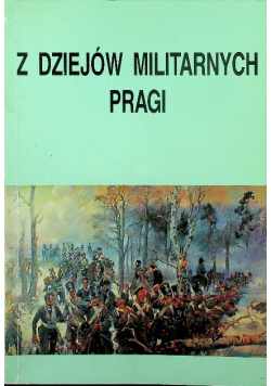 Z dziejów militarnych Pragi