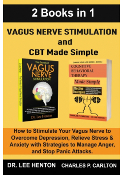 Vagus Nerve Stimulation and CBT Made Simple  (2 Books in 1)