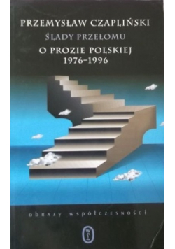 Ślady przełomu o prozie polskiej 1976  1996 autograf autora