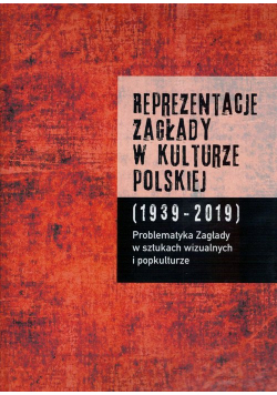 Reprezentacje Zagłady w kulturze polskiej Tom 2