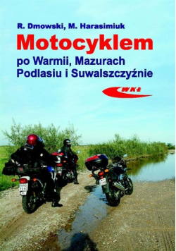 Motocyklem po Warmii Mazurach Podlasiu i Suwalszczyźnie