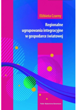 Regionalne ugrupowania integracyjne w gospodarce światowej