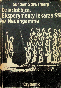 Dzieciobójca Eksperymenty lekarza SS w Neuengamme
