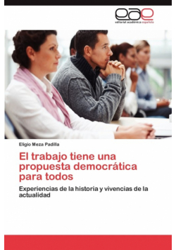 El trabajo tiene una propuesta democrática para todos