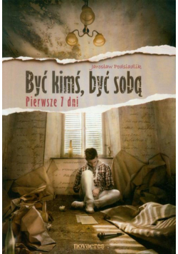 Być kimś być sobą. Pierwsze 7 dni