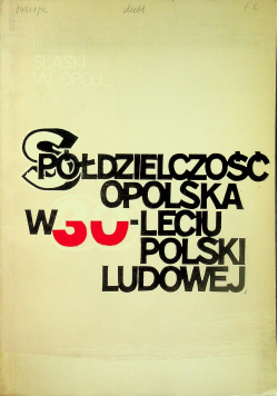 Spółdzielczość opolska w 30leciu Polski Ludowej