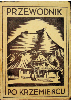 Mały ilustrowany Przewodnik po Krzemieńcu i okolicy 1932 r